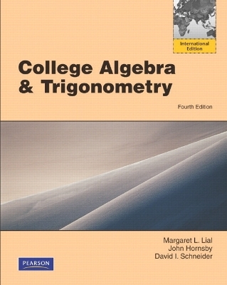 College Algebra and Trigonometry plus MyLab Math Student Access Kit - Margaret L. Lial, John Hornsby, David I. Schneider