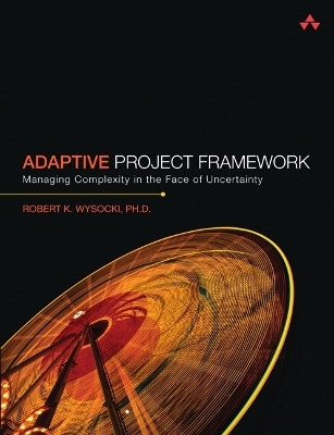 Adaptive Project Framework - Robert Wysocki  Ph.D.