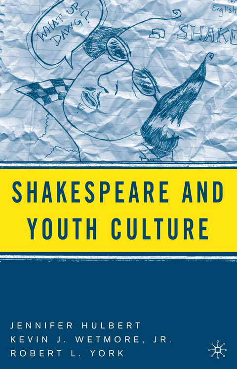 Shakespeare and Youth Culture - J. Hulbert, K. Wetmore Jr., R. York
