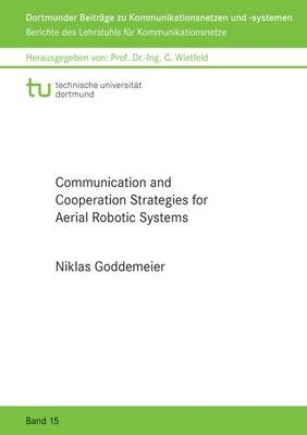 Communication and Cooperation Strategies for Aerial Robotic Systems - Niklas Goddemeier