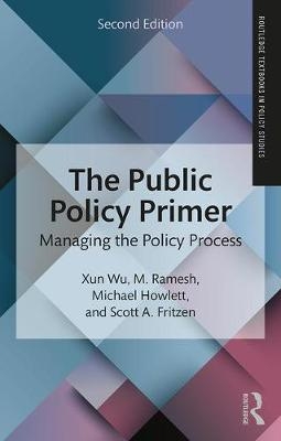 Public Policy Primer -  Scott A. Fritzen,  Michael Howlett,  M. Ramesh,  Xun Wu