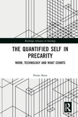 Quantified Self in Precarity -  Phoebe V. Moore