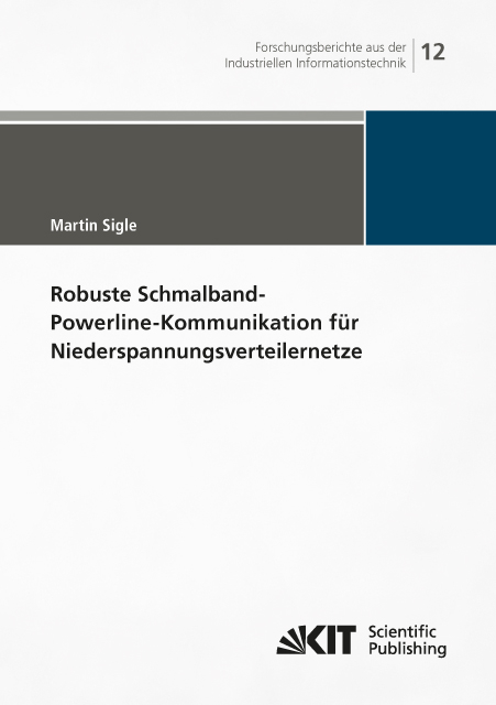 Robuste Schmalband-Powerline-Kommunikation f&uuml;r Niederspannungsverteilernetze - Martin Sigle