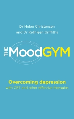 The Mood Gym - Dr Helen Christensen, Dr Kathleen Griffiths