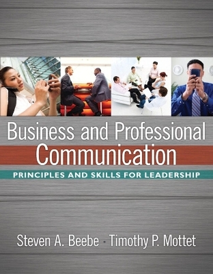 Business and Professional Communication - Steven A. Beebe, Timothy P. Mottet