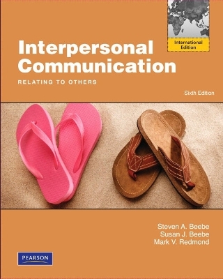 Interpersonal Communication - Steven A. Beebe, Susan J. Beebe, Mark V. Redmond