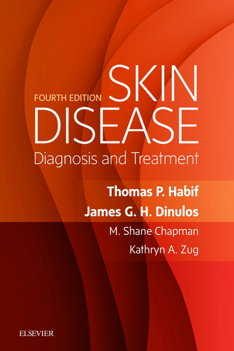 Skin Disease E-Book -  M. Shane Chapman,  James G. H. Dinulos,  Thomas P. Habif,  Kathryn A. Zug