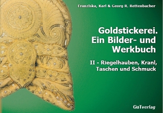 Goldstickerei. Ein Bilder- und Werkbuch
