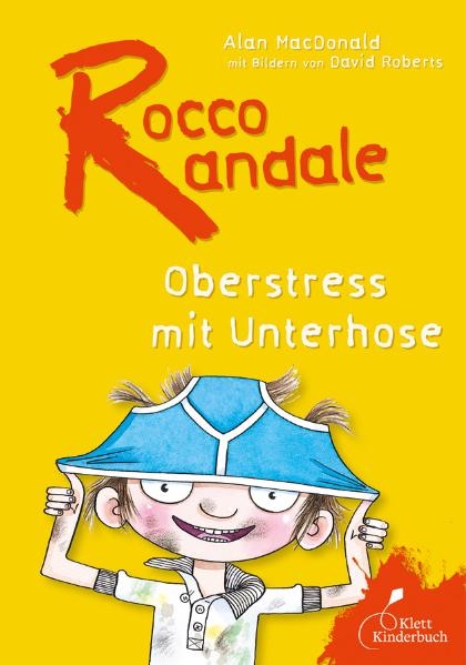 Rocco Randale - Oberstress mit Unterhose Rocco Randale Bd. 3 - Alan MacDonald