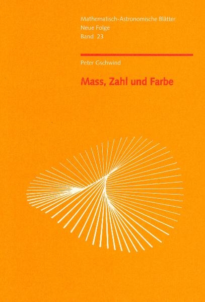 Mass, Zahl und Farbe - Peter Gschwind