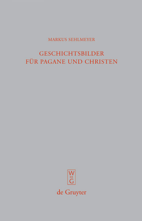 Geschichtsbilder f&uuml;r Pagane und Christen - Markus Sehlmeyer