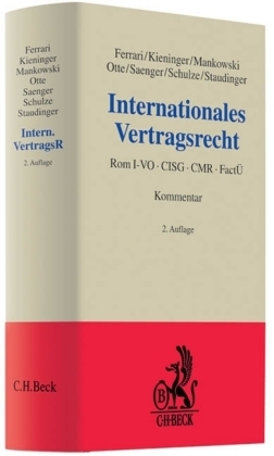 Internationales Vertragsrecht - Franco Ferrari, Eva-Maria Kieninger, Peter Mankowski, Karsten Otte, Ingo Saenger, G&ouml;tz Schulze, Ansgar Staudinger