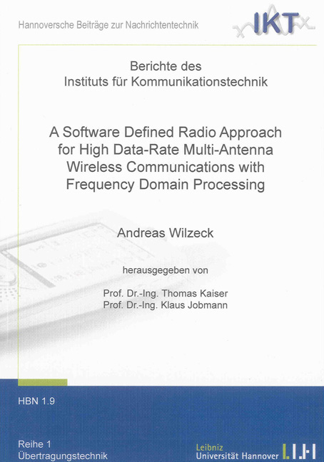 A Software Defined Radio Approach for High Data-Rate Multi-Antenna Wireless Communications with Frequency Domain Processing - Andreas Wilzeck