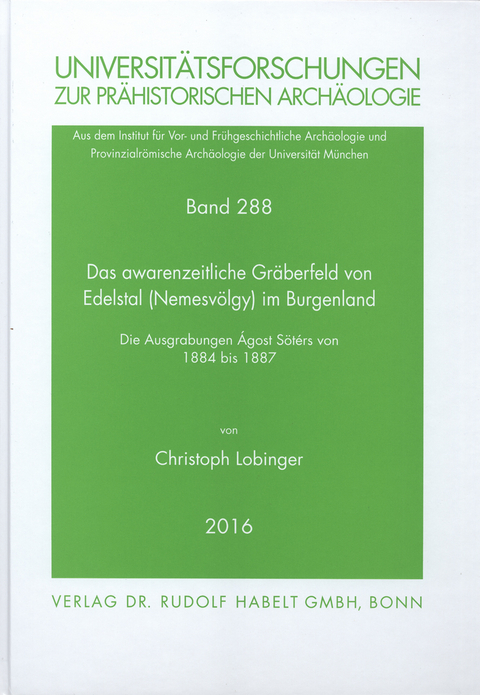 Das awarenzeitliche Gr&auml;berfeld von Edelstal (Nemesv&ouml;lgy) im Burgenland - Christoph Lobinger