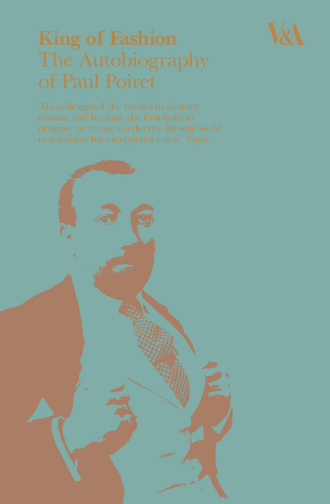 King of Fashion: The Autobiography of Paul Poiret - Paul Poiret