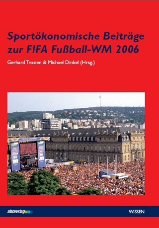 Sportökonomische Beiträge zur FIFA Fußball WM 2006