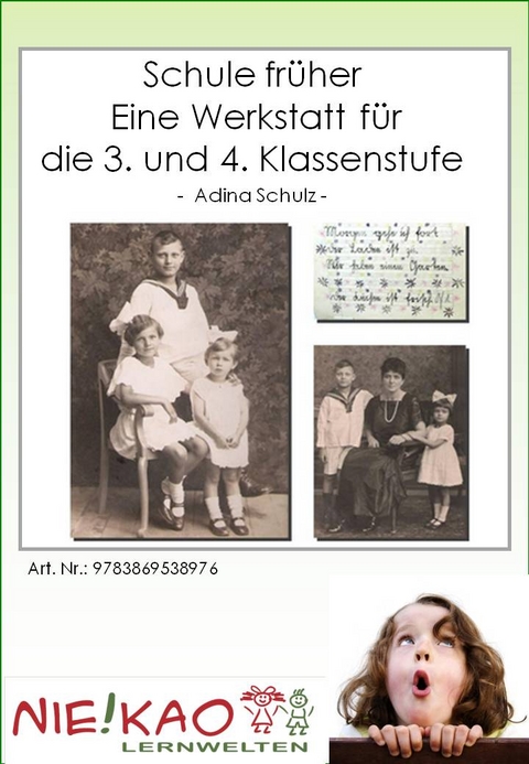 Schule fr&uuml;her - eine Werkstatt f&uuml;r die 3. und 4. Klassenstufe - A Schulz