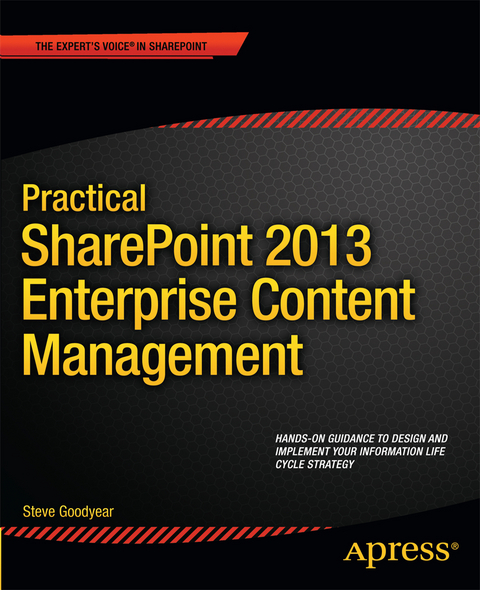 Practical SharePoint 2013 Enterprise Content Management - Steve Goodyear