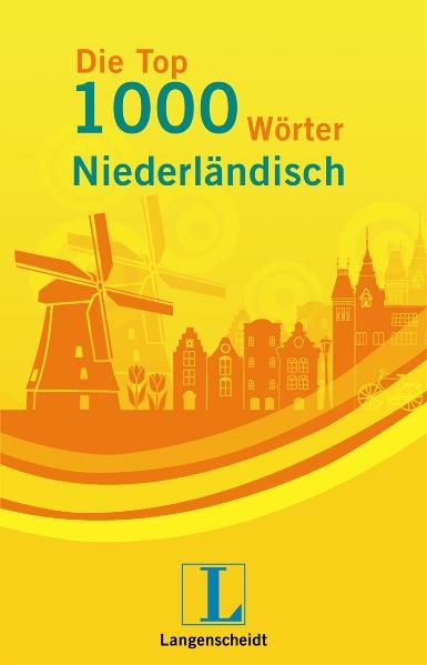 Langenscheidt Die Top 1000 W&ouml;rter Niederl&auml;ndisch
