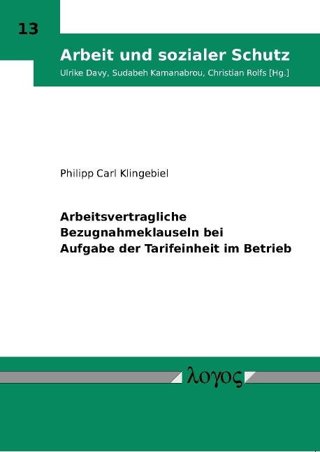 Arbeitsvertragliche Bezugnahmeklauseln bei Aufgabe der Tarifeinheit im Betrieb - Philipp Carl Klingebiel