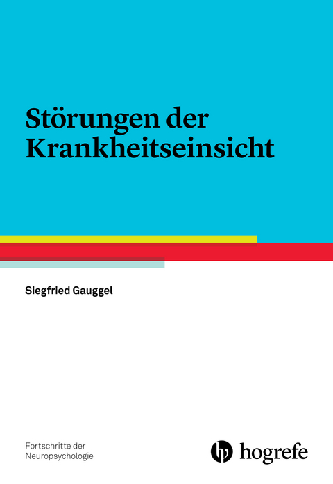 St&ouml;rungen der Krankheitseinsicht - Siegfried Gauggel