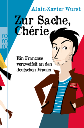 Zur Sache, Ch&eacute;rie - Alain-Xavier Wurst