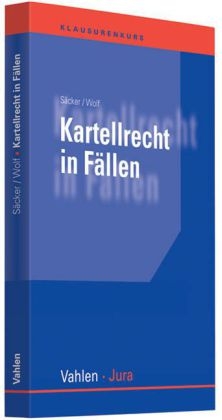 Kartellrecht in F&auml;llen - Franz J&uuml;rgen S&auml;cker, Maik Wolf