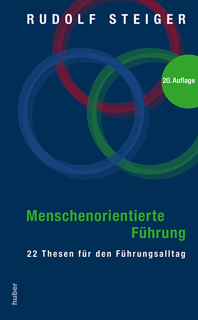 Menschenorientierte F&uuml;hrung - Rudolf Steiger