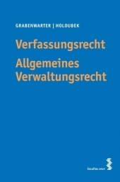 Verfassungsrecht. Allgemeines Verwaltungsrecht - Christoph Grabenwarter, Michael Holoubek