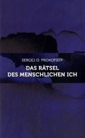 Das R&auml;tsel des menschlichen Ich - Sergej O Prokofieff