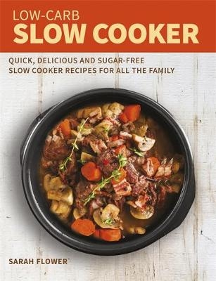 Low-Carb Slow Cooker -  Sarah Flower
