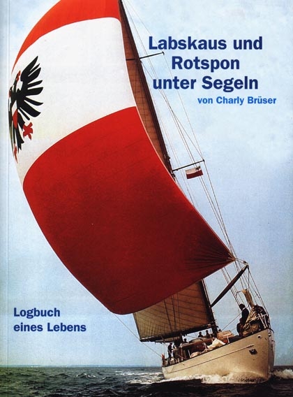 Labskaus und Rotspon unter Segeln - Charly Br&uuml;ser
