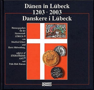 Dänen in Lübeck /Danskere i Lübeck 1203-2003