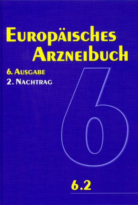 Europ&auml;isches Arzneibuch 6. Ausgabe, 2. Nachtrag (Ph.Eur. 6.2)