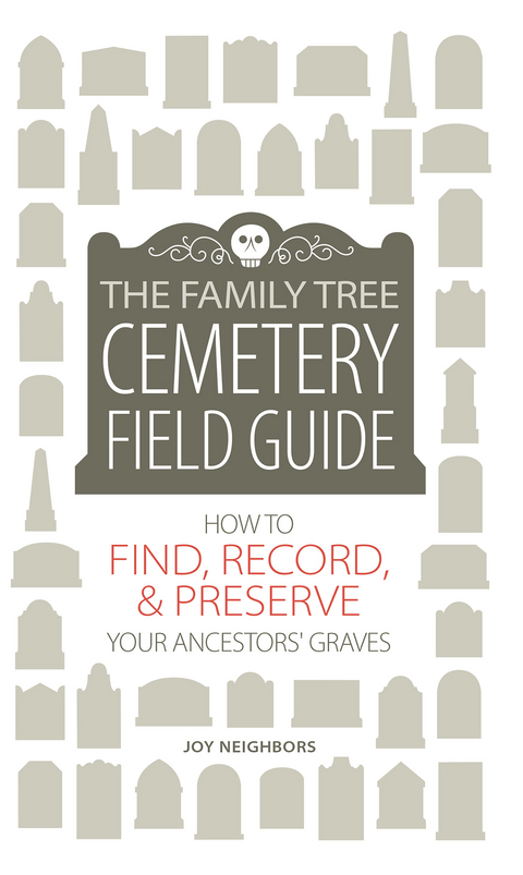Family Tree Cemetery Field Guide -  Joy Neighbors