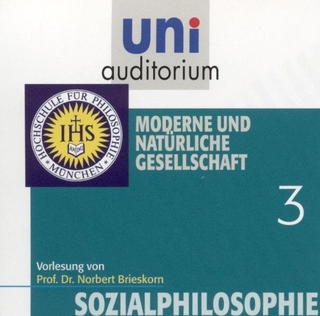 Sozialphilosophie, Teil 3: Moderne und natürliche Gesellschaft