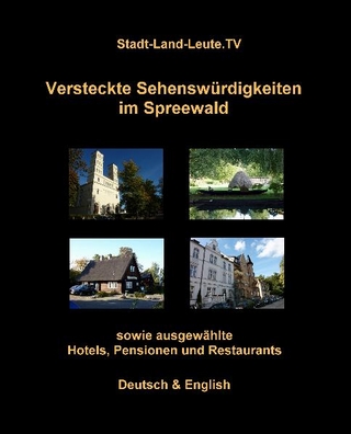 Versteckte Sehenswürdigkeiten im Spreewald sowie ausgesuchte Hotels, Pensionen und Restaurants
