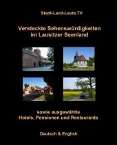 Versteckte Sehensw&uuml;rdigkeiten im Lausitzer Seenland sowie ausgesuchte Hotels, Pensionen und Restaurants