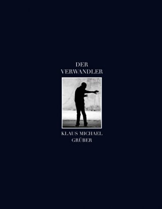 Der Verwandler – Klaus Michael Grüber