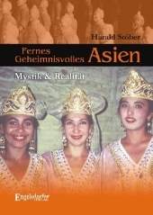 Fernes geheimnisvolles Asien - Harald St&ouml;ber