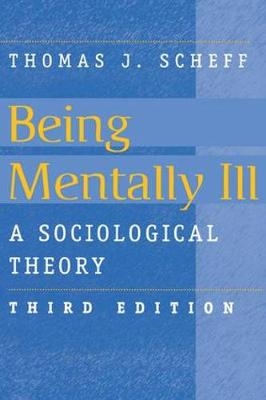 Being Mentally Ill -  Thomas J. Scheff