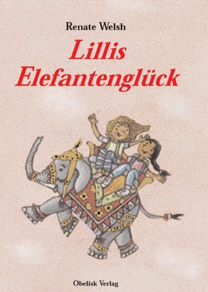 Lillis Elefantengl&uuml;ck - Renate Welsh