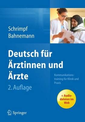 Deutsch für Ärztinnen und Ärzte - Ulrike Schrimpf, Markus Bahnemann