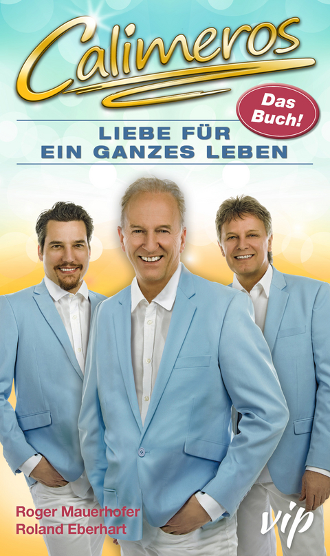 CALIMEROS Liebe f&uuml;r ein ganzes Leben - Roger Mauerhofer, Roland Eberhart