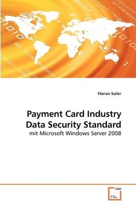 Payment Card Industry Data Security Standard - Florian Sailer