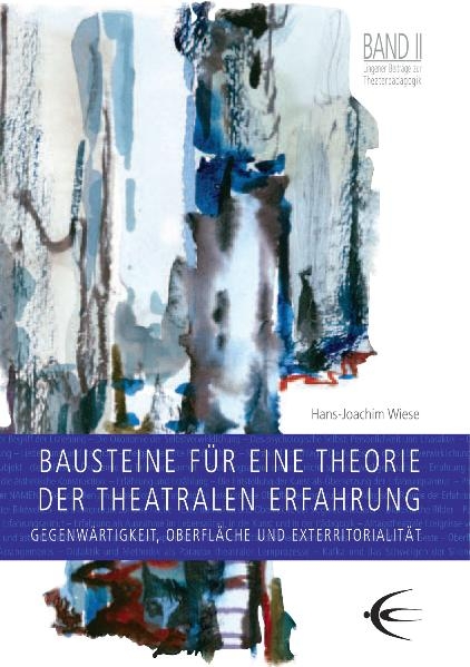 Bausteine f&uuml;r eine Theorie der theatralen Erfahrung - Hans J Wiese