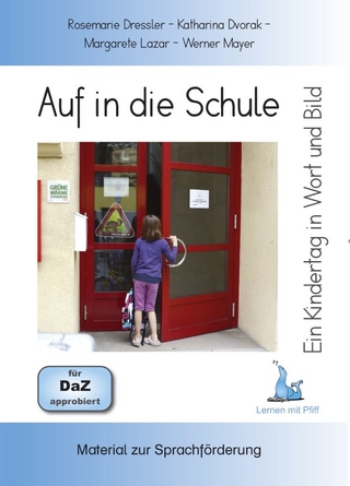 Ein Kindertag in Wort und Bild - Auf in die Schule