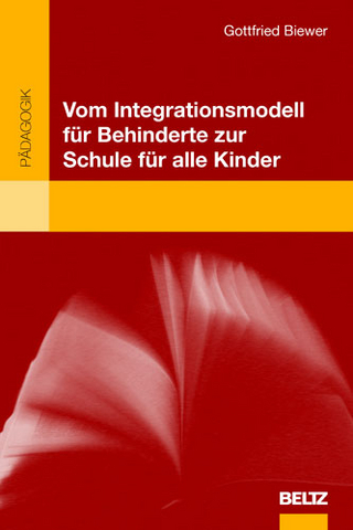 Vom Integrationsmodell für Behinderte zur Schule für alle Kinder