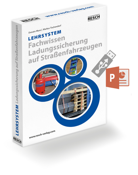 Lehrsystem Fachwissen Ladungssicherung auf Stra&szlig;enfahrzeugen - Markus Tischendorf, Donato Muro