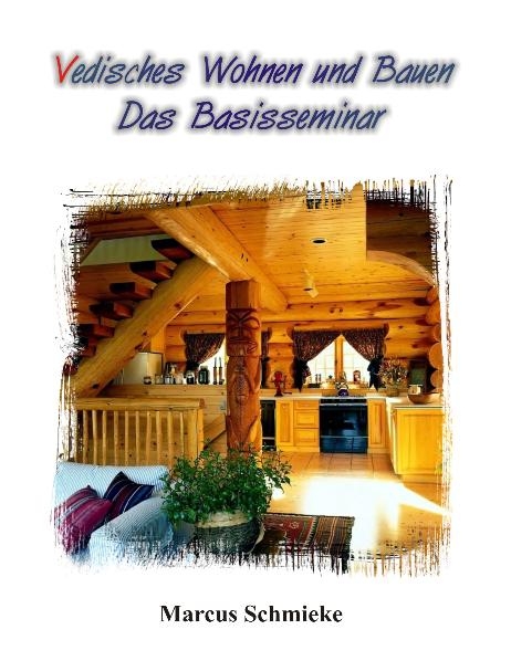 Vedisches Wohnen und Bauen - Marcus Schmieke